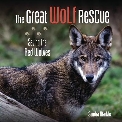 Great Wolf Rescue: Saving the Red Wolves