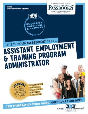 Assistant Employment & Training Program Administrator (C-3075): Passbooks Study Guide