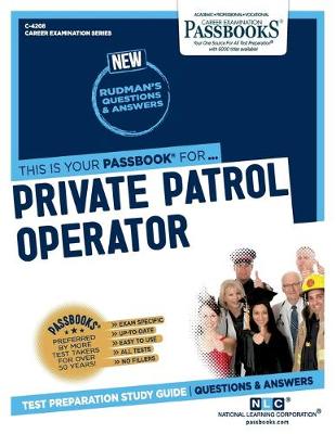Private Patrol Operator (C-4208): Passbooks Study Guide Volume 4208
