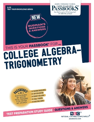 College Algebra-Trigonometry (Q-29): Passbooks Study Guide