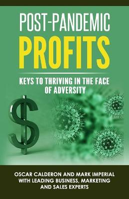 Post-Pandemic Profits: Keys To Thriving in the Face of Adversity