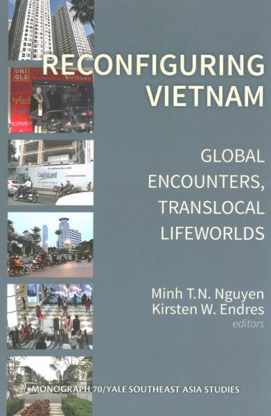 Reconfiguring Vietnam: Global Encounters, Translocal Lifeworlds