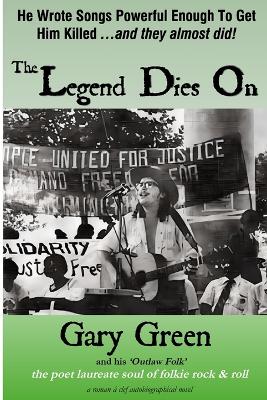 Legend Dies On: Gary Green and his Outlaw Folk Music