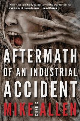Aftermath of an Industrial Accident: Stories