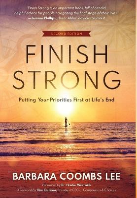 Finish Strong: Putting Your Priorities First at Life's End (SECOND EDITION) 2nd ed.
