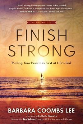 Finish Strong: Putting Your Priorities First at Life's End (Second Edition) 2nd ed.