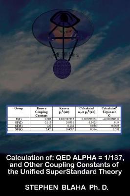 Calculation of QED α = 1/137, and Other Coupling Constants of the  Unified SuperStandard Theory