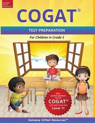 COGAT Test Prep Grade 5 Level 11: Gifted and Talented Test Preparation Book - Practice Test/Workbook for  Children in Fifth Grade