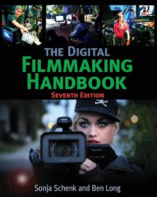 Digital Filmmaking Handbook 7th Revised with New Material, Full-Color Interior, and Updated  Technology. ed.