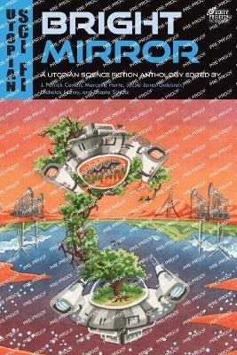 Bright Mirror: A Utopian Science Fiction Anthology