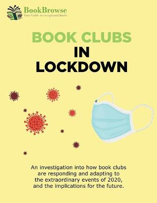 Book Clubs in Lockdown: An investigation into how book clubs are responding and adapting to the  extraordinary events of 2020, and the implications for the future