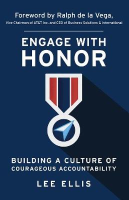 Engage with Honor: Building a Culture of Courageous Accountability 2nd Revised edition