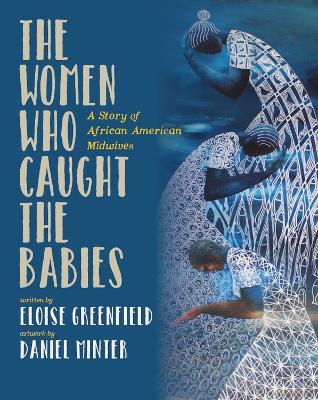 Women Who Caught The Babies: A Story of African American Midwives