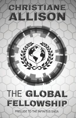 Global Fellowship: Prelude to The Infinitus Saga