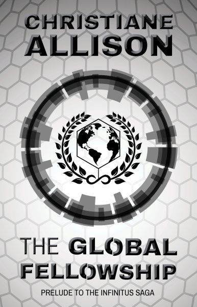 Global Fellowship: Prelude to The Infinitus Saga
