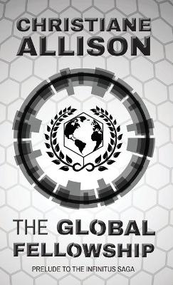 Global Fellowship: Prelude to The Infinitus Saga