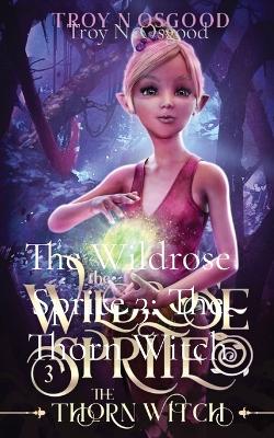 Wildrose Sprite 3: The Thorn Witch