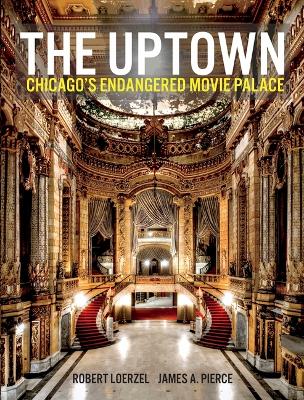 Uptown: Chicago's Endangered Movie Palace