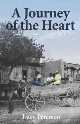 Journey of the Heart: Memoir in Times of Love and Faith