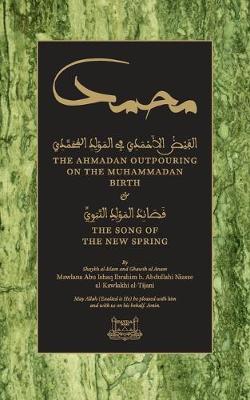 Ahmadan Outpouring on the Muhammadan Birth: & The Song of the New Spring