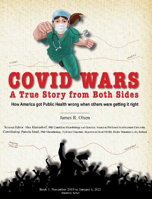 Covid Wars: A True Story from Both Sides Hard Cover Premium ed.