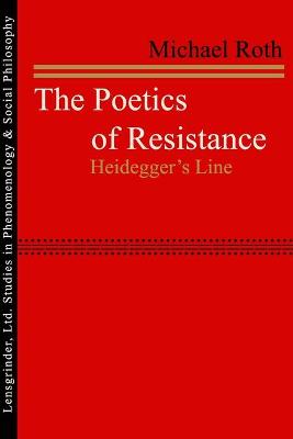 Poetics of Resistance: Heidegger's Line