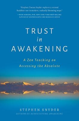 Trust in Awakening: A Zen Teaching on Accessing the Absolute