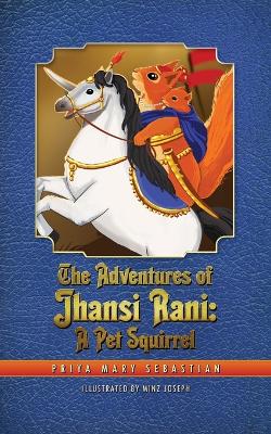 Adventures Of Jhansi Rani: A Pet Squirrel