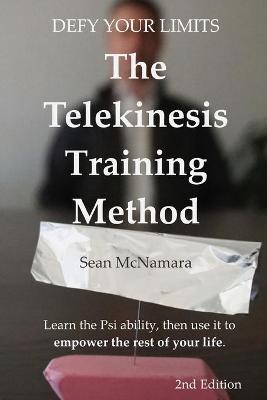 Defy Your Limits: The Telekinesis Training Method 2nd ed.