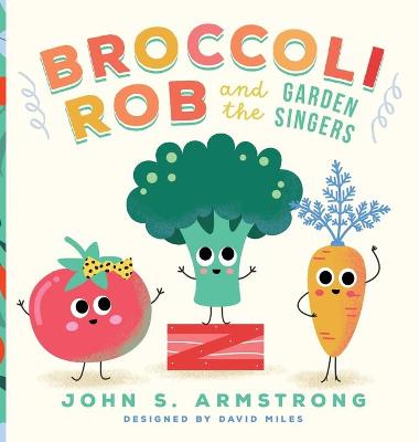 Broccoli Rob and the Garden Singers Hardback ed.