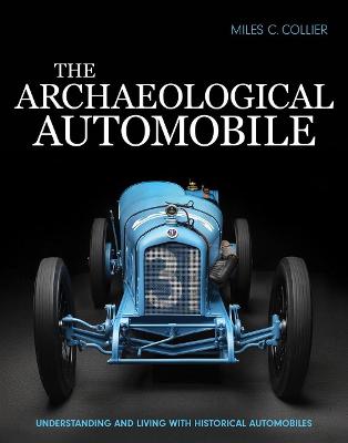 Archaeological Automobile: Understanding and Living with Historical Automobiles