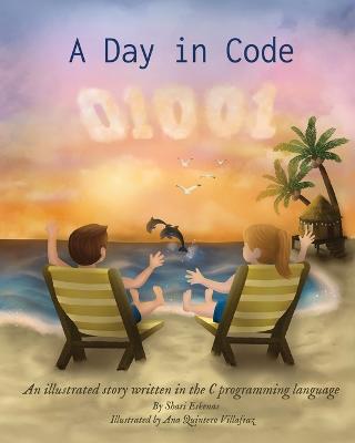 Day in Code: An illustrated story written in the C programming language