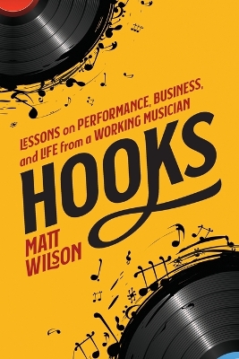 Hooks: Lessons on Performance, Business, and Life from a Working Musician