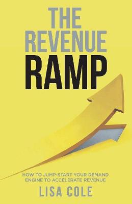 Revenue RAMP: How to Jump-Start Your Demand Engine to Accelerate Revenue