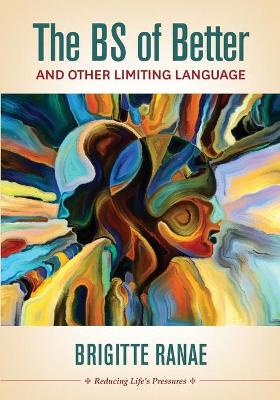 BS of Better: And Other Limiting Language