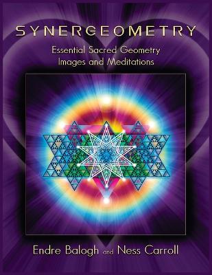 Synergeometry: Essential Sacred Geometry Images And Meditations