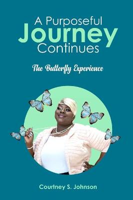 Purposeful Journey Continues: The Butterfly Experience