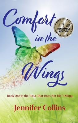 Comfort in the Wings: Book One in the Love That Does Not Die Trilogy