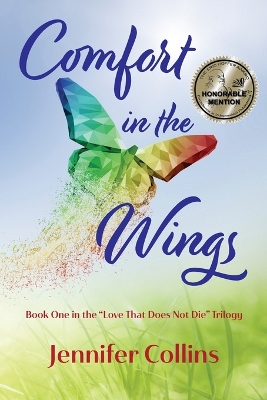Comfort in the Wings: Book One in the Love That Does Not Die Trilogy