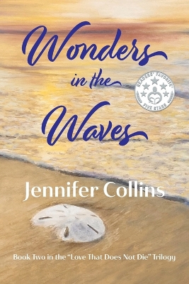 Wonders in the Waves: A Novel Inspired by Love That Does Not Die