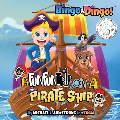 Bingo&Dingo!: A Fun Fun Trip On a Pirate Ship
