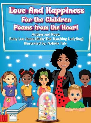 Love and Happiness For the Children Poems from the Heart Large type / large print edition