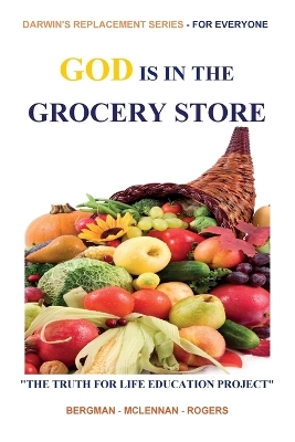 God Is in the Grocery Store: Part of THE TRUTH FOR LIFE EDUCATION PROJECT For Everyone ed.