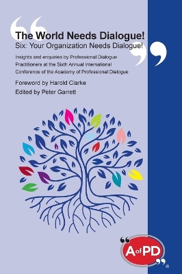World Needs Dialogue! Six: Your Organization Needs Dialogue!