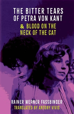 Bitter tears of Petra Von Kant and Blood on the Neck of the Cat: two plays Revised edition