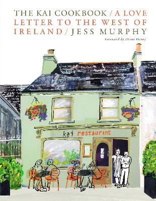 Kai Cookbook: A Love Letter to the West of Ireland
