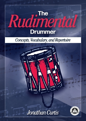 Rudimental Drummer: Concepts, Vocabulary, and Repertoire