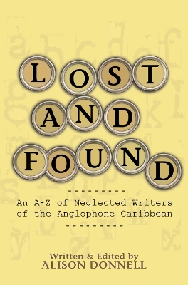 Lost and Found: An A-Z of Neglected Writers of the Anglophone Caribbean