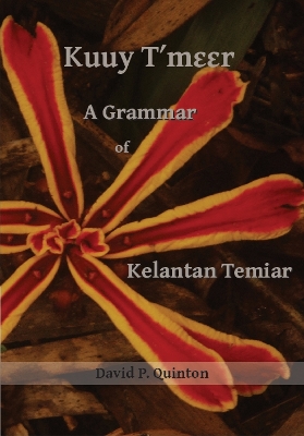 Kuuy T'meer - A Grammar of Kelantan Temiar