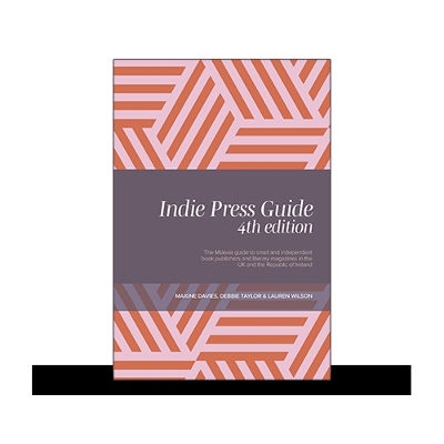 Indie Press Guide: The Mslexia guide to small and independent book publishers and literary  magazines in the UK and the Republic of Ireland